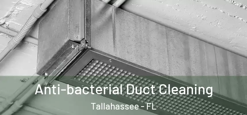 Anti-bacterial Duct Cleaning Tallahassee - FL
