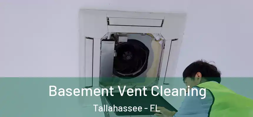Basement Vent Cleaning Tallahassee - FL