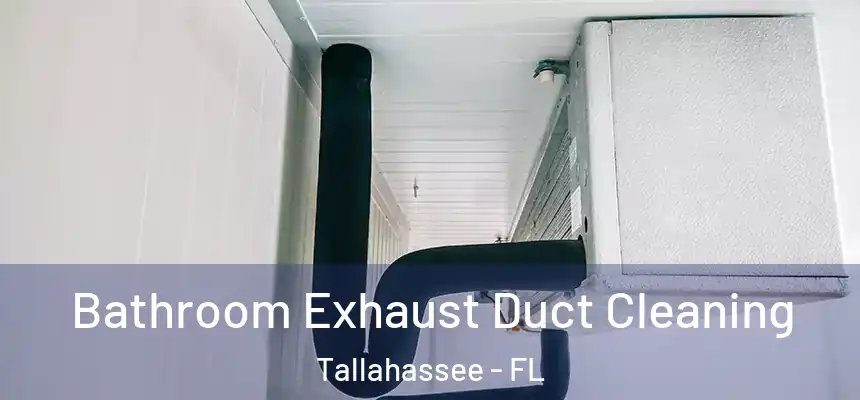 Bathroom Exhaust Duct Cleaning Tallahassee - FL