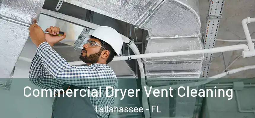  Commercial Dryer Vent Cleaning Tallahassee - FL