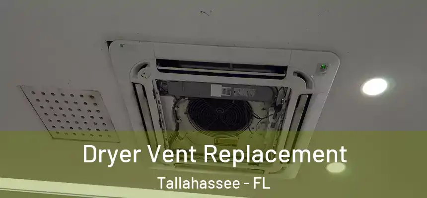 Dryer Vent Replacement Tallahassee - FL