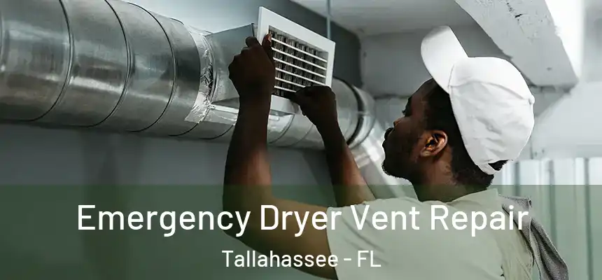 Emergency Dryer Vent Repair Tallahassee - FL