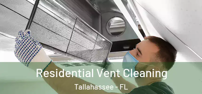  Residential Vent Cleaning Tallahassee - FL