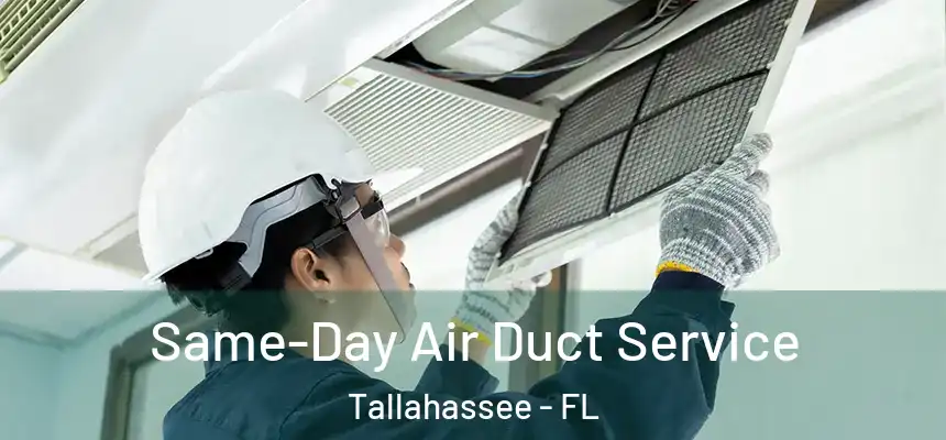 Same-Day Air Duct Service Tallahassee - FL