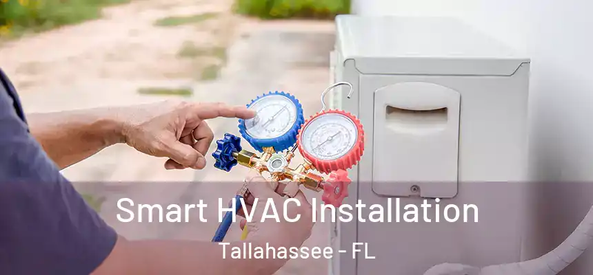 Smart HVAC Installation Tallahassee - FL